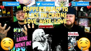 Rappers React To Alice In Chains &quot;Love, Hate, Love&quot;!!! (Live At The Moore)