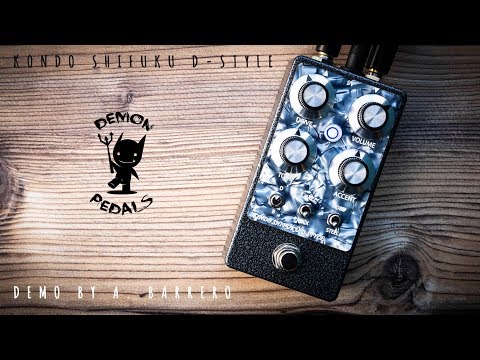 Demon Pedals KONDO SHIFUKU D-STYLE - Demo by A Barrero