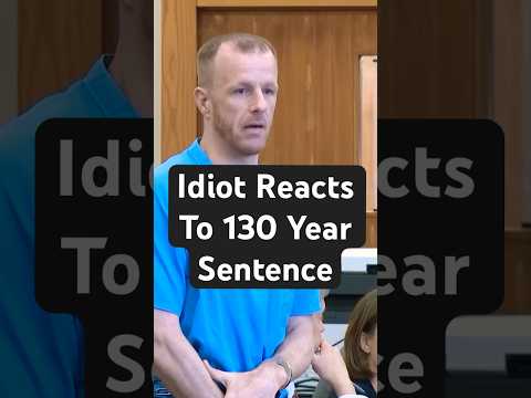 Idiot Reacts to 130 Year Sentence