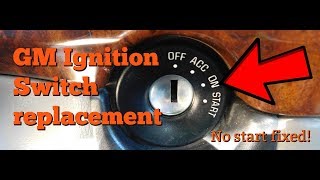 GM ignition switch replacement (No Start or Intermittent start)