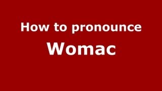 How to pronounce Womac
