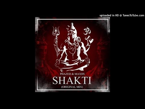 PhaZed & Maxiis - Shakti