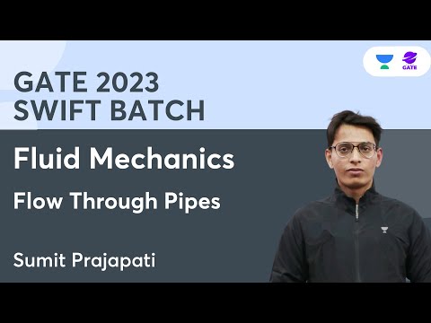 L17 | Fluid Mechanics | GATE 2023 | Swift Batch | Flow Through Pipes | Sumit Prajapati