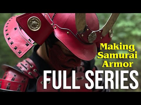 Making Samurai Armor FULL SERIES