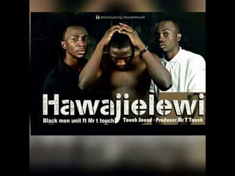 Black men unit ft Mr t touch hawajielewi