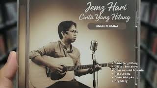 Download lagu JEMZ HARI - SINGLE PERDANA - CINTA YANG HILANG #cintayanghilang #LaguGalau #SingleTerbaru mp3