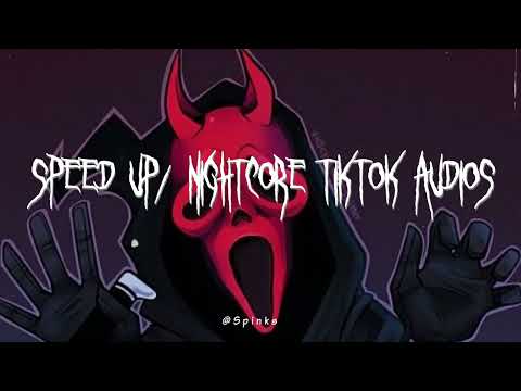 Speed up/nightcore tiktok audios part366 ♡