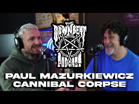 The Downbeat Podcast Paul Mazurkiewicz Cannibal Corpse
