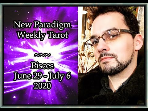 Pisces Weekly Tarot Horoscope June 29 -  July 6 2020