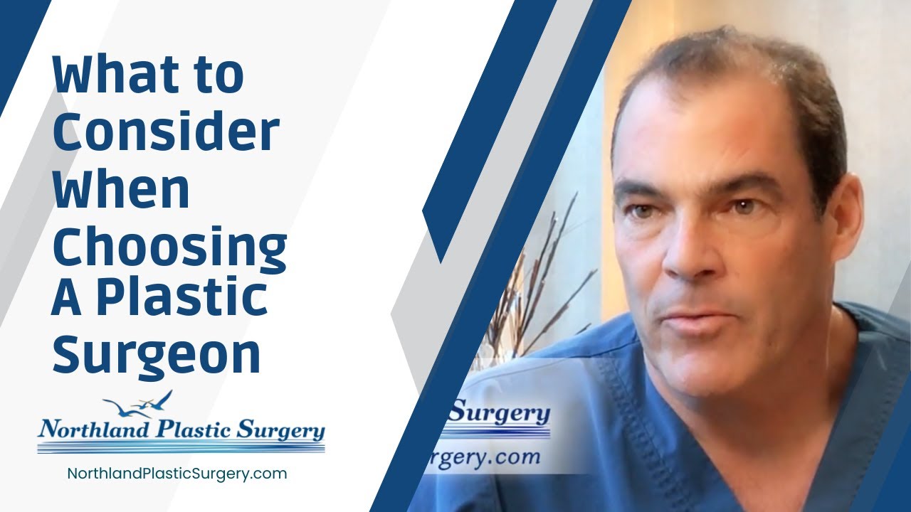 What to Consider when Choosing a Plastic Surgeon