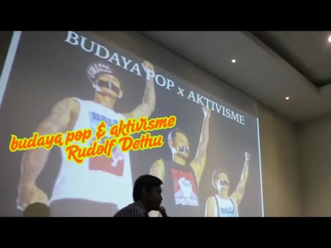 RUDOLF DETHU | BUDAYA POP & AKTIVISME 1