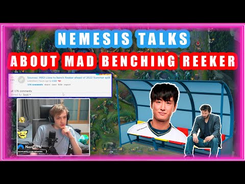 Nemesis Talks About MAD Benching Reeker 🤔