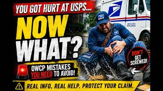 🚨You Got Hurt at USPS… NOW WHAT The OWCP Mistakes You NEED to Avoid.!