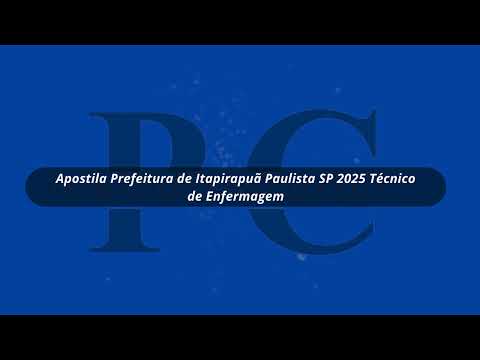 Apostila Prefeitura de Itapirapuã Paulista SP 2025 Técnico de Enfermagem