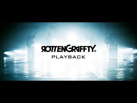 ROTTENGRAFFTY – 「PLAYBACK」 Music Video YouTube Ver.