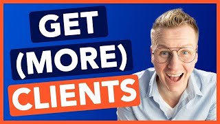 How To Get More Clients | 7 Powerful Steps That Actually Work 🚀