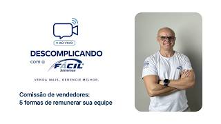 DESCOMPLICANDO COM A FÁCIL #2 | Comissão de Vendedores: 5 Formas de Remunerar sua Equipe
