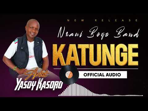 KATUNGE OFFICIAL AUDIO  BY YASOY KASORO