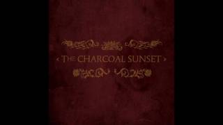 The Charcoal Sunset - In your garden (Audio only)
