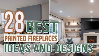 28 Best Painted Fireplaces – Ideas and Designs