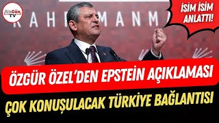 Özgür Özel's statement on "Epstein's Turkish branch": He utterly denounced those names.