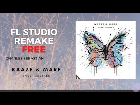 KAAZE & MARF - Sweet Mistake | REMAKE | FREE | FL STUDIO | CHARLES SEBASTIAN