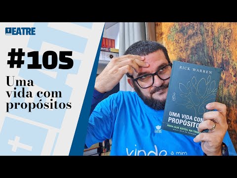 105 - How I discovered the book A Purpose Driven Life and how I regretted having discovered it