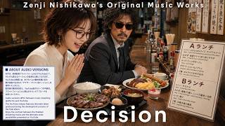 ♪Decision  「Zenji Nishikawa's Original Music Works」収録曲のAlternate Versionとなります。　詳細は概要欄へ。