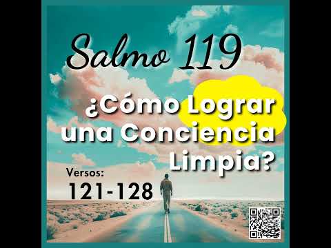 ¿Cómo lograr una conciencia limpia? - Salmo 119 121 al 128