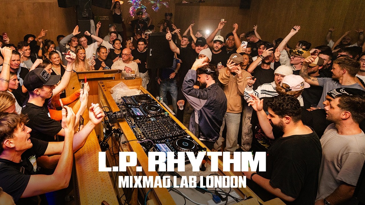 L.p. Rhythm - Mixmag Lab London