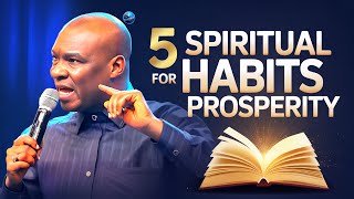 The 5 Spiritual Habits That Attract Unending Prosperity | Apostle Joshua Selman