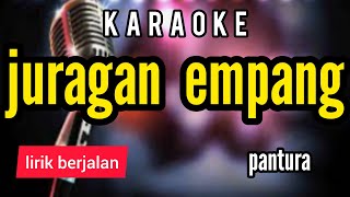 Download lagu JURAGAN EMPANG karaoke full lirik berjalan mp3