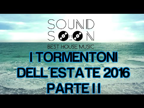 TORMENTONI ESTATE 2016 con titoli - LUGLIO 2016 - Canzoni & Hit del momento House Commerciale