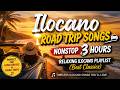 ROAD TRIP NONSTOP MEDLEY ILOCANO SONGS THE MOST POPULAR SONGS OF ALL TIME RELAX WHILE DRIVING