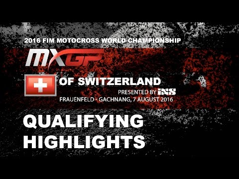 MXGP of Switzerland presented by iXS Qualifying Race Highlights 2016 - motocross