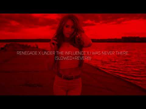 renegade x under the influence x i was never there (slowed+reverb) 1 hour
