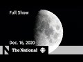 CBC News The National Canada Joins Mission To The Moon COVID Crowds Hospitals Dec 16 2020