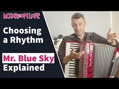 How to choose a rhythm - Mr. Blue Sky accordion explanation