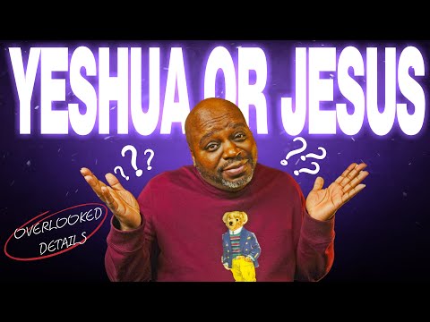 Yeshua vs. Jesus: Does the Name Even Matter?