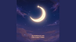 Download lagu Alhamdulillah for Everything mp3
