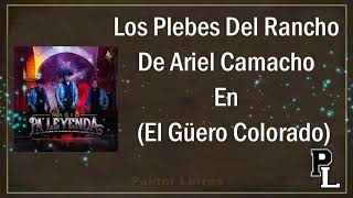 (Letra) - El Guero Colorado - Los Plebes Del Rancho De Ariel Camacho