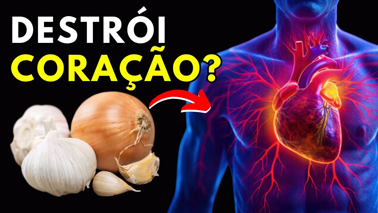 COMER ALHO E CEBOLA JUNTOS VAI FAZER ISSO COM SEU CORAÇÃO