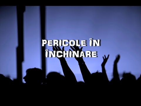 Pericole în închinare