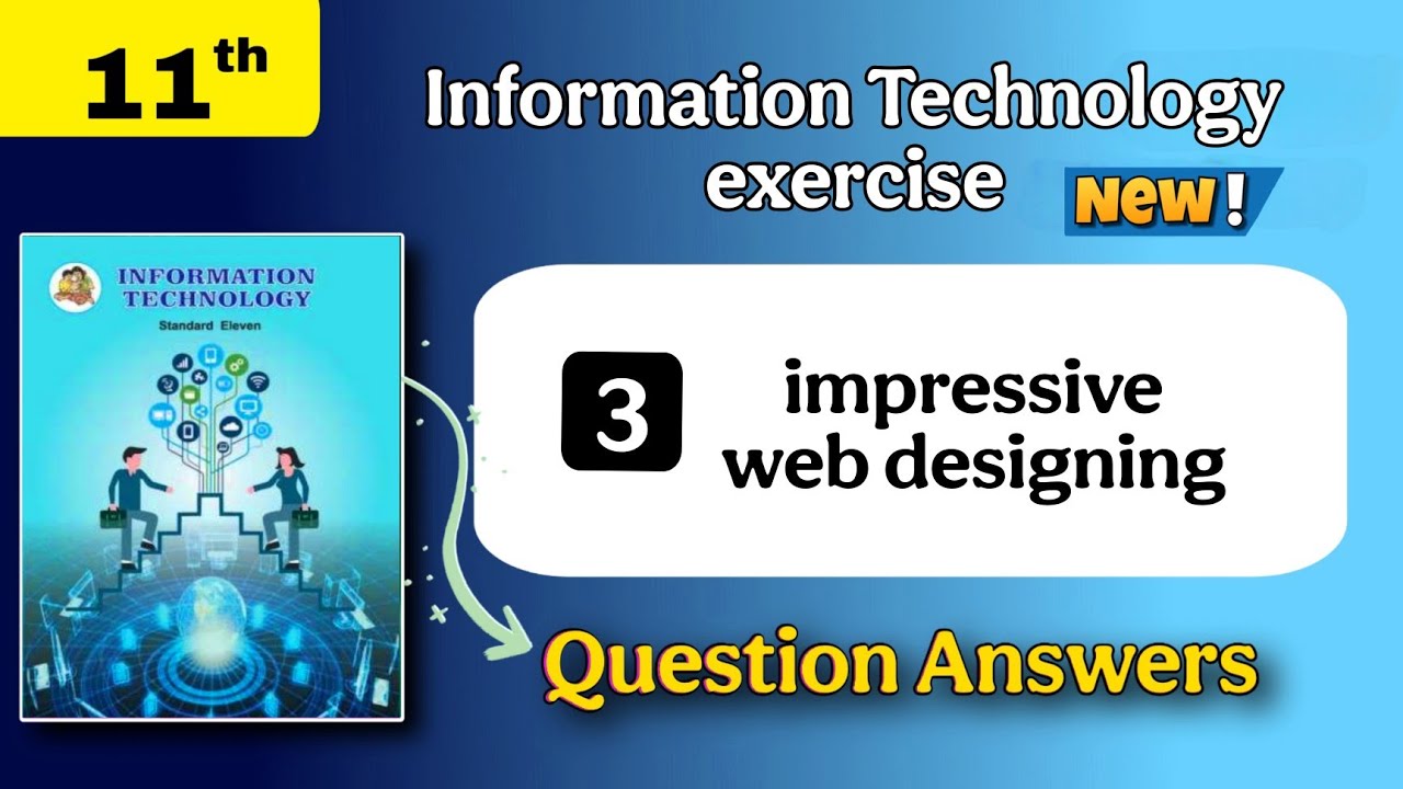 11th it chapter 3 full exercise answers - impressive web designing class 11 exercise solutions