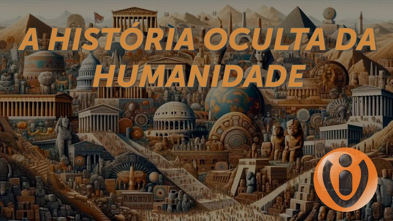 A HISTÓRIA OCULTA DA HUMANIDADE