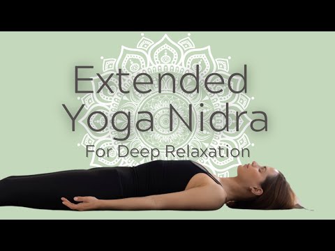 Extended Yoga Nidra - 45 Minute Practice