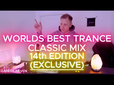 Worlds Best Trance Classics Mix (14th EdItion) | Gareth Raven