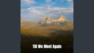 Till We Meet Again