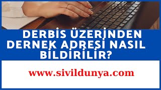 DERBİS Üzerinden Dernek Adresi Nasıl Bildirilir?