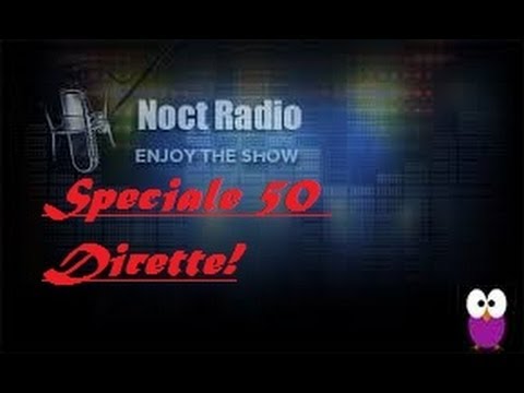 Speciale 50° Diretta Di Ivan52 NoctRadio!